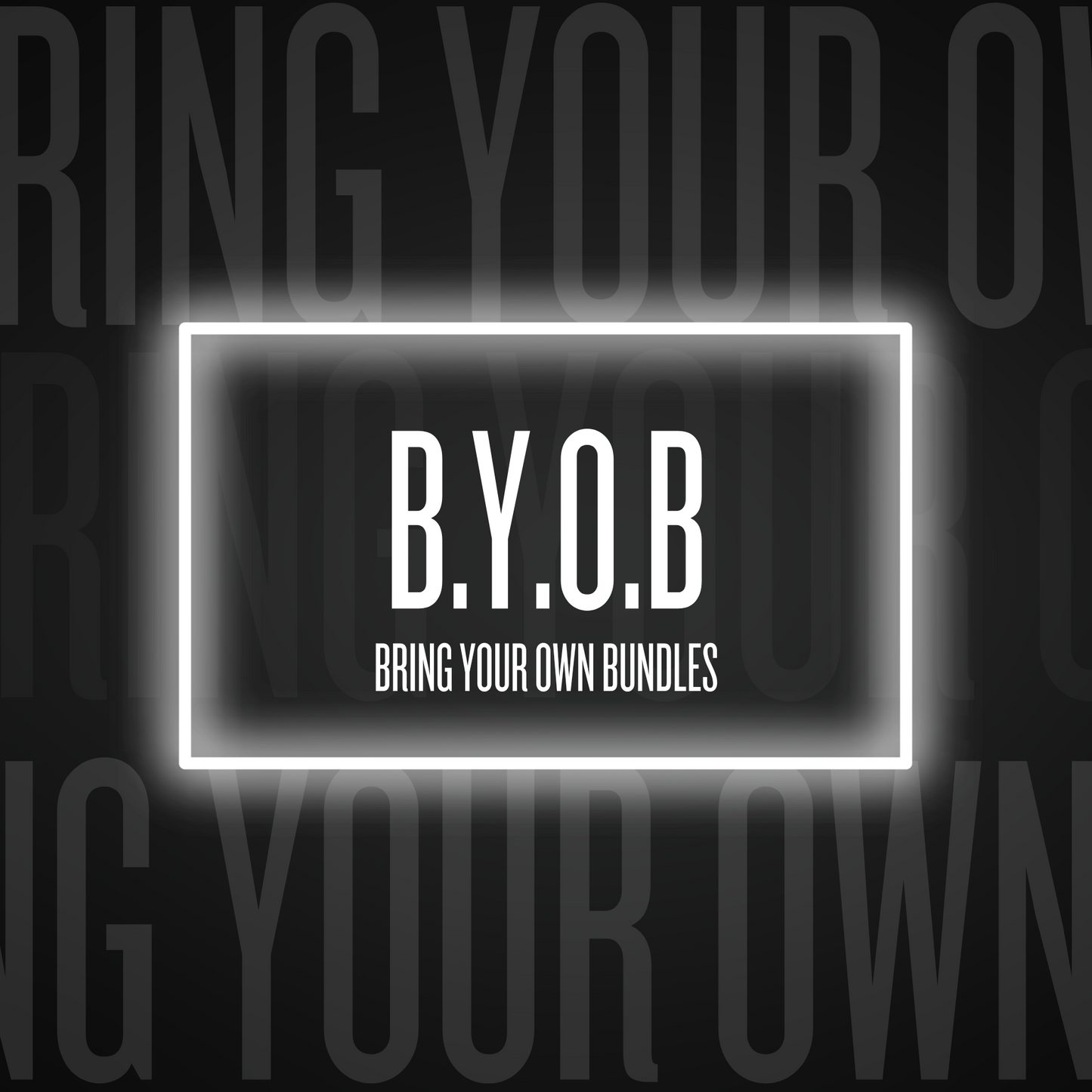 B.Y.O.B Bring Your Own Bundles